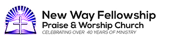 New Way Fellowship Praise & Worship Center